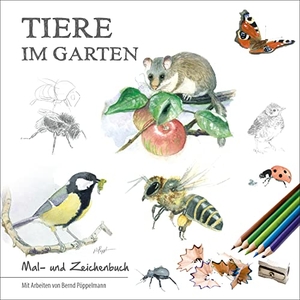 Pöppelmann, Bernd. Tiere im Garten - Mal- und Zeichenbuch. Tecklenborg Verlag GmbH, 2023.