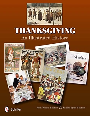 Thomas. Thanksgiving - An Illustrated History. Schiffer Publishing, 2011.