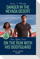 Danger In The Nevada Desert / On The Run With His Bodyguard