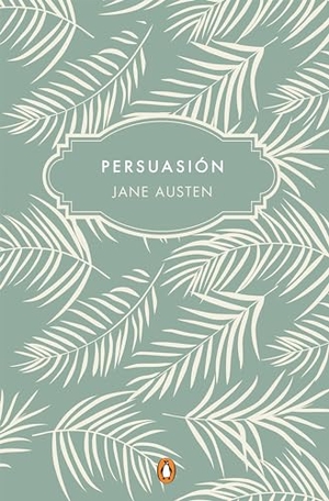 Austen, Jane. Persuasión (Edición Conmemorativa) / Persuasion (Commemorative Edition). Prh Grupo Editorial, 2024.
