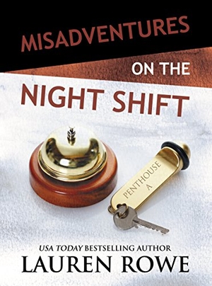 Rowe, Lauren. Misadventures on the Night Shift. Waterhouse Press LLC, 2017.