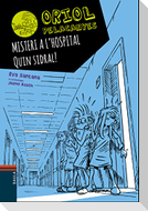 Misteri a l'hospital. Quin sidral!