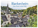 Blankenheim - Eine Perle in der Eifel (Wandkalender 2025 DIN A2 quer), CALVENDO Monatskalender