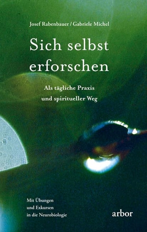 Rabenbauer, Josef / Gabriele Michel. Sich selbst erforschen. Arbor Verlag, 2013.