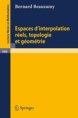 Beauzamy, B.. Espaces d'interpolation reels, topologie et geometrie. Springer Berlin Heidelberg, 1978.