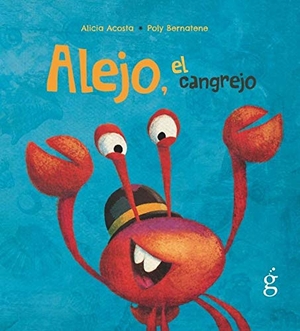 Bernatene, Poly / Alicia Acosta. Alejo, el cangrejo. La Guarida Ediciones, 2020.