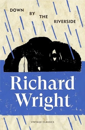 Wright, Richard. Down by the Riverside. Random House UK Ltd, 2026.