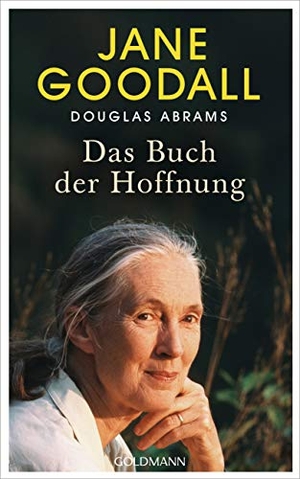 Goodall, Jane / Douglas Abrams. Das Buch der Hoffnung. Goldmann Verlag, 2021.