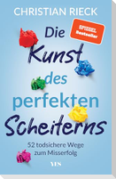 Die Kunst des perfekten Scheiterns