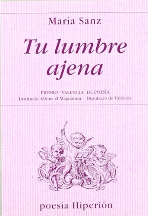 Sanz, María. Tu lumbre ajena. Hiperión, 2001.