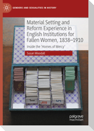 Material Setting and Reform Experience in English Institutions for Fallen Women, 1838-1910