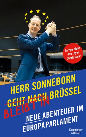 Sonneborn, Martin. Herr Sonneborn bleibt in Brüssel - Neue Abenteuer im Europaparlament. Kiepenheuer & Witsch GmbH, 2024.