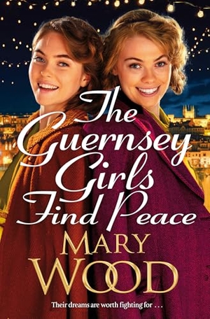 Wood, Mary. The Guernsey Girls Find Peace. Pan Macmillan, 2024.