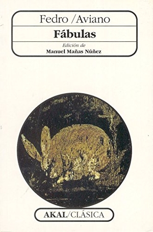 Fedro / Aviano et al. Fábulas. Ediciones Akal, 1998.
