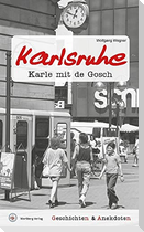 Geschichten und Anekdoten aus Karlsruhe
