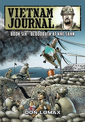 Lomax, Don. Vietnam Journal - Book 6 - Bloodbath at Khe Sanh. Caliber Comics, 2020.