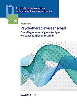 Raile, Paolo. Psychotherapiewissenschaft - Grundlagen einer eigenständigen wissenschaftlichen Disziplin. Waxmann Verlag GmbH, 2023.