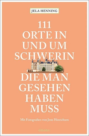 Henning, Jela. 111 Orte in und um Schwerin, die man gesehen haben muss - Reiseführer. Emons Verlag, 2026.
