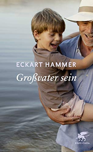 Hammer, Eckart. Großvater sein. Klett-Cotta Verlag, 2019.