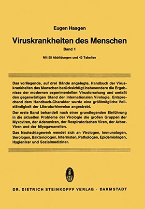 Haagen, Eugen. Viruskrankheiten des Menschen - unter besonderer Berücksichtigung der experimentellen Forschungsergebnisse. Steinkopff, 2012.