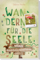 Nordrhein-Westfalen - Wälder. Wandern für die Seele