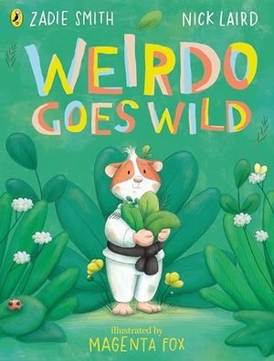 Smith, Zadie / Nick Laird. Weirdo Goes Wild. Penguin Books Ltd (UK), 2025.