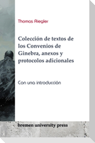 Colección de textos de los Convenios de Ginebra, anexos y protocolos adicionales