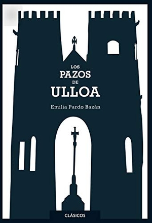 Pardo Bazán, Emilia / Universidad de Salamanca. Los pazos de Ulloa. Santillana Educación, S.L., 2017.