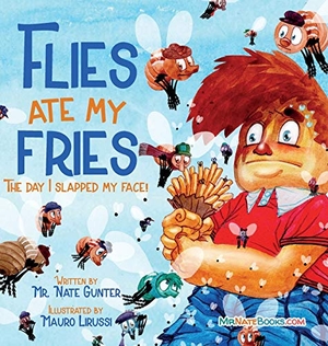 Gunter, Nate. Flies Ate My Fries - The day I slapped my face!. TGJS Publishing, 2019.