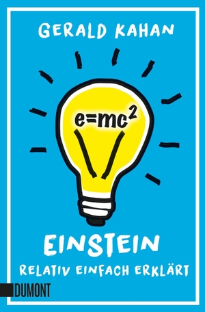 Kahan, Gerald. E = mc2 - Einstein relativ einfach erklärt. DuMont Buchverlag GmbH, 2016.