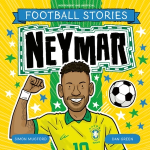 Mugford, Simon. Football Stories: Neymar. Hachette Children's Group, 2025.