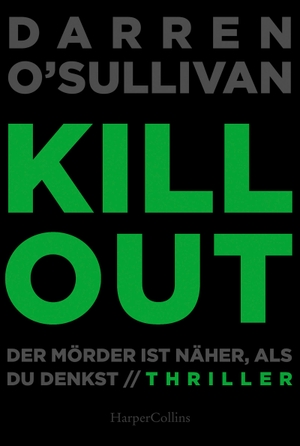 O'Sullivan, Darren. Killout - Der Mörder ist näher, als du denkst. HarperCollins, 2022.