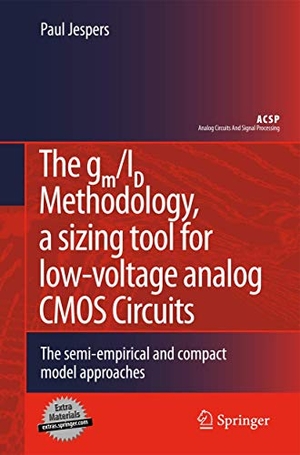 Jespers, Paul. The gm/ID Methodology, a sizing tool for low-voltage analog CMOS Circuits - The semi-empirical and compact model approaches. Springer Nature B.V., 2009.