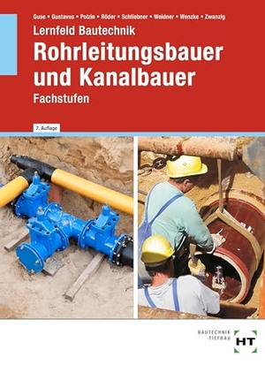 Guse, Silke / Gustavus, Beatrix et al. Lernfeld Bautechnik Rohrleitungsbauer und Kanalbauer - Fachstufen. Handwerk + Technik GmbH, 2022.