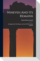 Nineveh And Its Remains