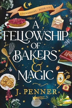 Penner, J.. A Fellowship of Bakers & Magic. Sourcebooks, 2025.