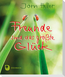 Freunde sind das größte Glück