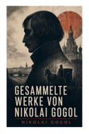 Gesammelte Werke von Nikolai Gogol