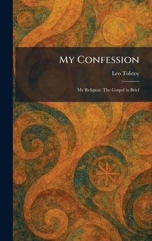 Tolstoy, Leo. My Confession - My Religion: The Gospel in Brief. Tradd Street Press, 2026.