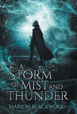 Blackwood, Marion. A Storm of Mist and Thunder. Black Dagger Publishing, 2020.