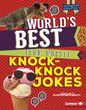 Beth, Georgia. World's Best (and Worst) Knock-Knock Jokes. Lerner Publishing Group, 2018.