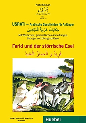 Osman, Nabil. Usrati - Arabische Geschichten für Anfänger. Farid und der störrische Esel - Mit Wortschatz, grammatischen Anmerkungen, Übungen und Übungsschlüssel. Hueber Verlag GmbH, 2015.
