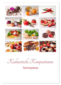 Kulinarische Kompositionen - Terminplaner (Wandkalender 2024 DIN A2 hoch), CALVENDO Monatskalender