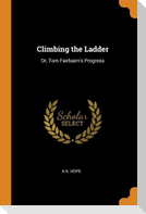 Climbing the Ladder: Or, Tom Fairbairn's Progress