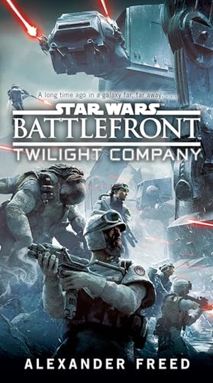 Freed, Alexander. Battlefront: Twilight Company (Star Wars). Random House Worlds, 2016.