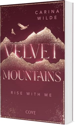 Wilde, Carina. Rise With Me (Velvet Mountains 2) - Berührende New Adult Mountain Romance in Alaska. Carlsen Verlag GmbH, 2026.