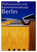 Philharmonie und Kammermusiksaal Berlin (Wandkalender 2025 DIN A3 hoch), CALVENDO Monatskalender