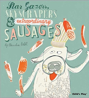 Boldt, Claudia. Star Gazers, Skyscrapers and Extraordinary Sausages - SC. Child's Play International, 2010.