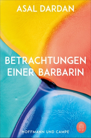 Dardan, Asal. Betrachtungen einer Barbarin. Hoffmann und Campe Verlag, 2022.