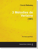3 Mélodies de Verlaine - For Voice and Piano (1891)
